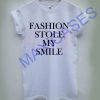 Fashion stole my smile T-shirt Men Women and Youth