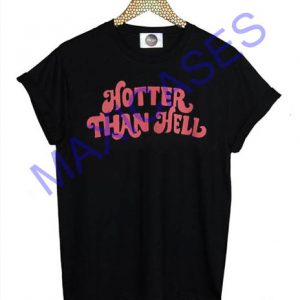 Hotter Than Hell T-shirt Men Women and Youth