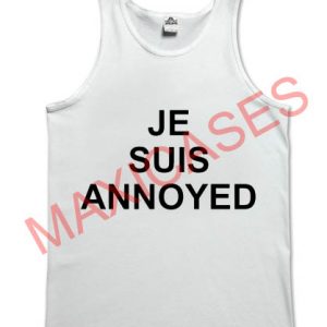 Je Suis Annoyed tank top men and women Adult