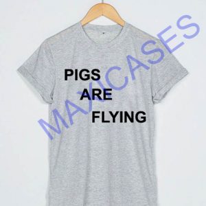 Pigs are flying T-shirt Men Women and Youth