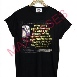 Why Can't People Love Me T-shirt Men Women and Youth