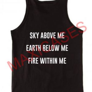 sky above me earth below me fire within me dark tank top men and women Adult