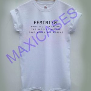 Feminism T-shirt Men Women and Youth