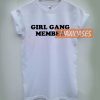 Girl gang member T-shirt Men Women and Youth
