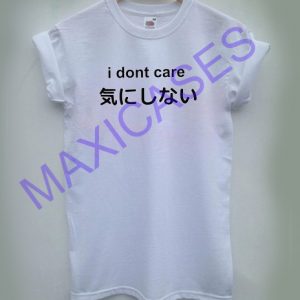 Japanese I Don't Care T-shirt Men Women and Youth