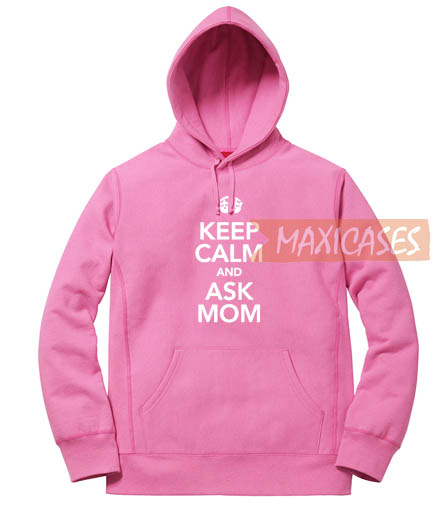Keep Calm And Ask Mom Hoodie Unisex Adult size S - 2XL