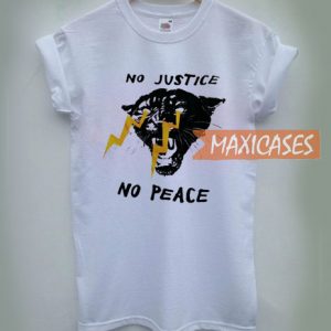 No Justice No Peace T Shirt Men Women and Youth