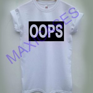 Oops T-shirt Men Women and Youth
