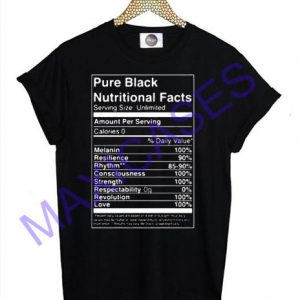 Pure Black Nutritional Facts T-shirt Men Women and Youth