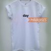 Day T-shirt Men Women and Youth
