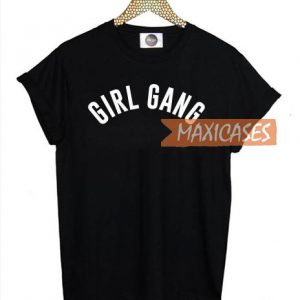 Girl gang T-shirt Men Women and Youth