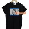 Haute Butch T-shirt Men Women and Youth
