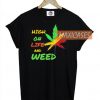 High on life Weed T-shirt Men Women and Youth
