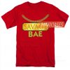 Savage bae T-shirt Men Women and Youth