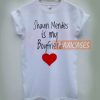 Shawn Mendes is my boyfriend T-shirt Men Women and Youth