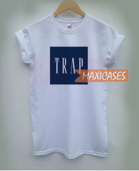 Trap T Shirt Men Women And Youth