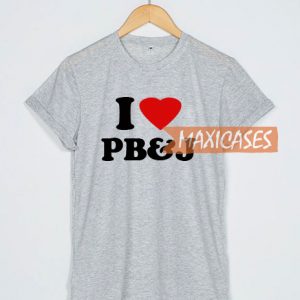 I Love BP&J Cheap Graphic T Shirts for Women, Men and Youth