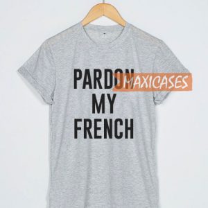 Pardon My French Cheap Graphic T Shirts for Women