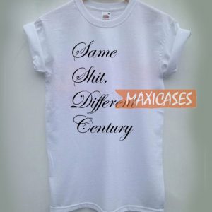 Same Shit Different Century Cheap Graphic T Shirts for Women