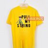 Toy Story Pull My String T-shirt Men Women and Youth
