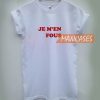 Je M'en Fous T Shirt for Women, Men and Youth