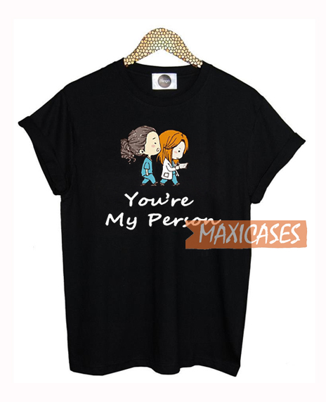 You Are My Person T Shirt , You Are My Person T Shirts, you're my person