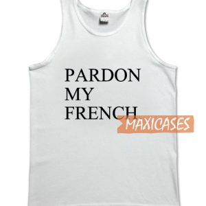 Pardon My French Tank Top