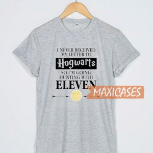 I Never Received My Letter To Hogwarts T Shirt