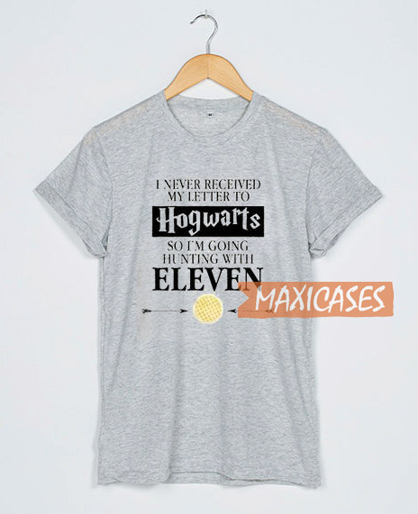 I Never Received My Letter To Hogwarts T Shirt