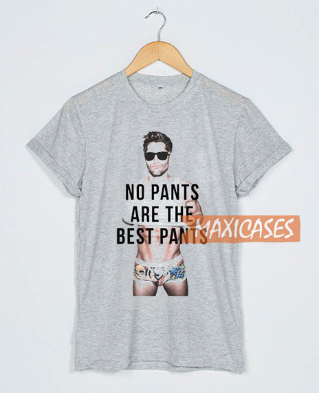 No Pants Are The Best Pants Nick Bateman T Shirt