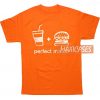 Perfect Match Soft Drink Burger Orange T Shirt Women Men And Youth Size S to 3XL