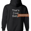 Thats Cool Baby Hoodie