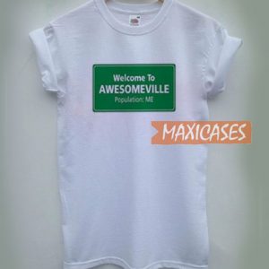 Welcome To Awesomeville T Shirt