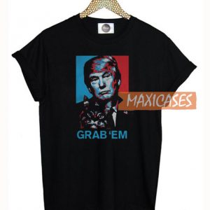 Donald Trump Grab 'em T Shirt