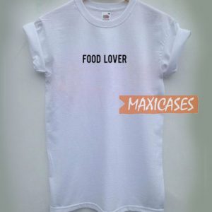 Food Lover T Shirt