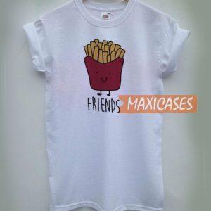 Fries Best Friends T Shirt