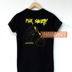 Fuck Society T Shirt