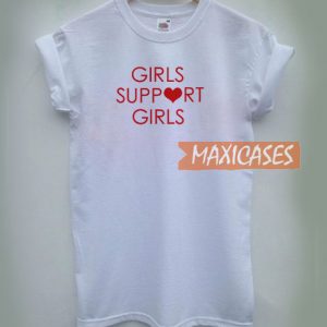 Girls Support Girls T Shirt