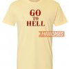 Go To Hell Cream T Shirt