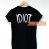 Idiot Font T Shirt