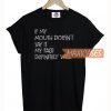 If My Mouth Doesn't T Shirt