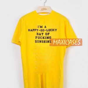 I'm a Happy Go Lucky T Shirt