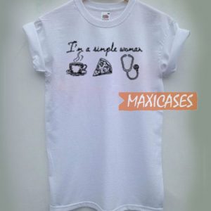 I'm A Simple Woman T Shirt