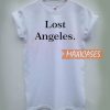 Lost Angeles T Shirt