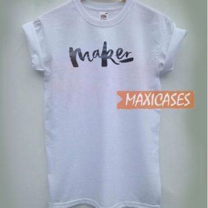 Maker Font T Shirt