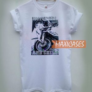 Motocross And Chill T Shirt