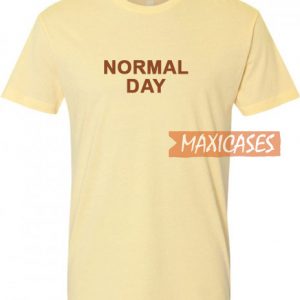 Normal Day T Shirt