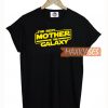 The Best Mother In The Galaxy T Shirt