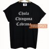 Chula Chingona Cabrona T Shirt