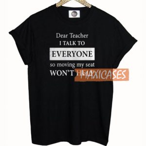 Dear Teacher I Talk To T Shirt